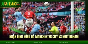 Nhận Định Bóng Đá Manchester City vs Nottingham Ngày 05/03